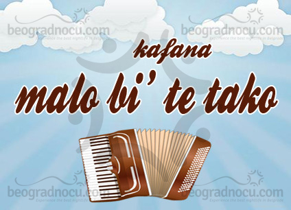 Kafana Malo bi te tako